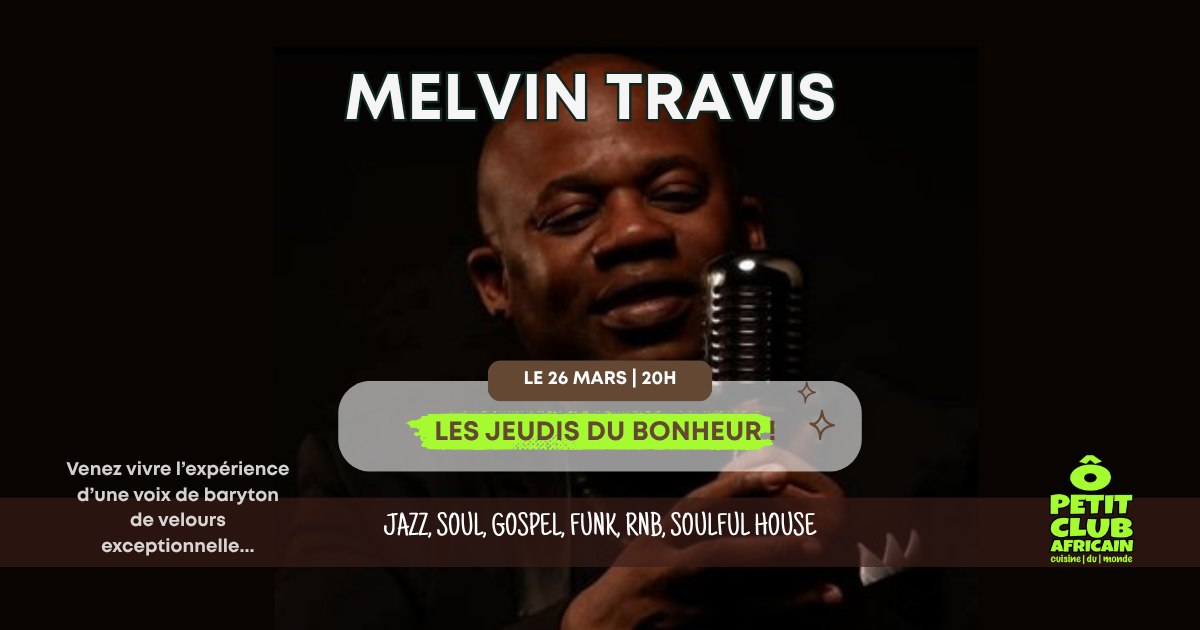 flyer qui annonce Les Jeudis du Bonheur avec Melvin Travis, chanteur de charme à la voix de baryton de velours
